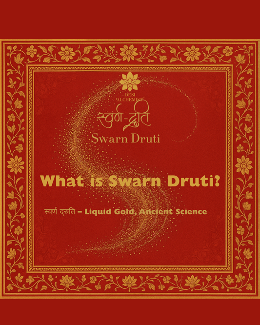 Swarn Druti: The Alchemy of Gold in Ayurveda